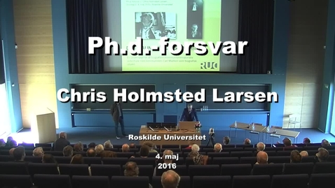 Thumbnail for entry Ph.d.forsvar ved Chris Holmsted Larsen - del 1