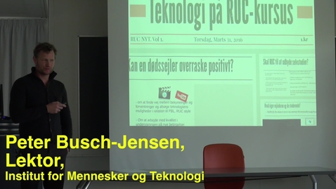 Thumbnail for entry Peter Busch-Jensen; Pædagogisk Torsdag: Teknologier, der understøtter læring i undervisning og vejledning.