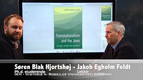 Thumbnail for entry Interview med Jakob Egholm Feldt om hans bog: Transnationalism and the Jews