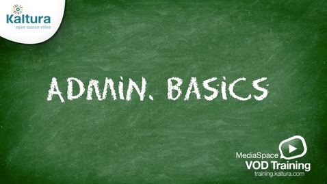 Thumbnail for entry MediaSpace Admin Basics