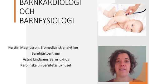 Thumbnail for entry Del 1. Barnkardiologi och barnfysiologi2020 - intro och ekokardiografi