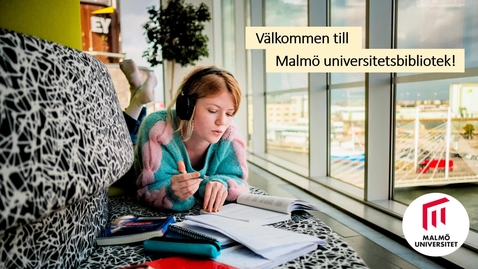 Thumbnail for entry Välkommen till Malmö universitetsbibliotek HT2021